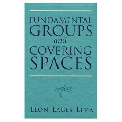 Fundamental Groups and Covering Spaces - Elon Lages Lima - cover