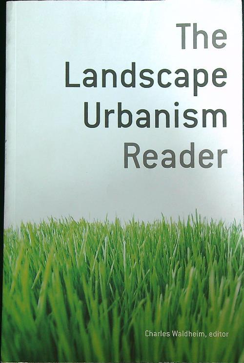 The Landscape Urbanism Reader