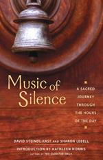 Music Of Silence: A Sacred Journey Through the Hours of the Day