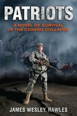 Patriots: Surviving the Coming Collapse - James Wesley Rawles - cover