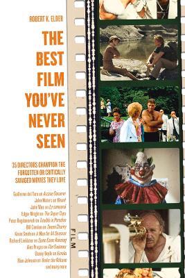 Best Film You've Never Seen - Robert K. Elder - cover