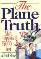 Plane Truth: Shift Happens at 35,000 Feet - A Frank Steward - cover