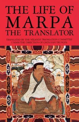 The Life of Marpa the Translator: Seeing Accomplishes All - Tsangnyon Heruka - cover