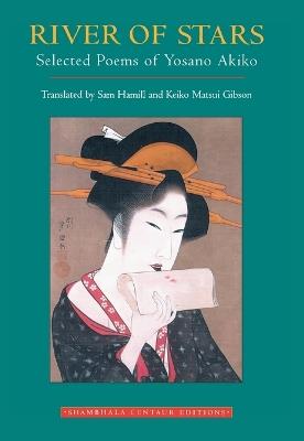 River of Stars: Selected Poems of Yosano Akiko - Yosano Akiko - cover