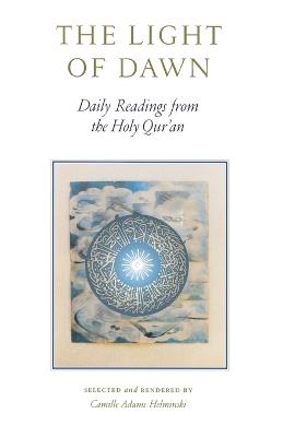 The Light of Dawn: Daily Readings from the Holy Qur'an - Camille Adams Helminski - cover