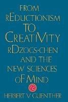 From Reductionism to Creativity