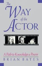 The Way of the Actor: A Path to Knowledge and Power