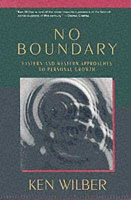 No Boundary: Eastern and Western Approaches to Personal Growth - Ken Wilber - cover