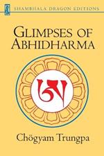 Glimpses of Abhidharma: From a Seminar on Buddhist Psychology