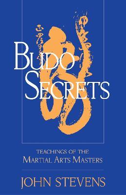 Budo Secrets: Teachings of the Martial Arts Masters - cover