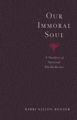 Our Immoral Soul: A Manifesto of Spiritual Disobedience - Nilton Bonder - cover