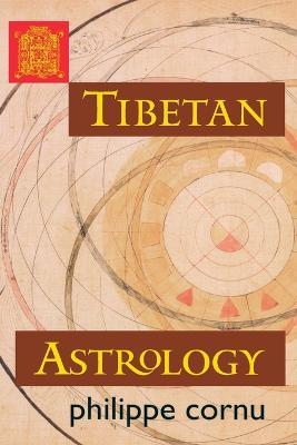 Tibetan Astrology - Philippe Cornu - cover