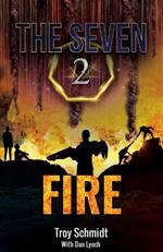 Fire: The Seven (Book 2 in the Series)