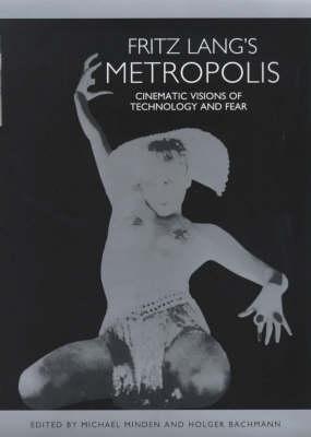 Fritz Lang's Metropolis: Cinematic Visions of Technology and Fear - cover