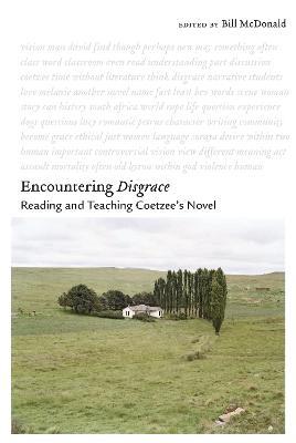 Encountering Disgrace: Reading and Teaching Coetzee's Novel - cover