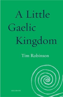 A Little Gaelic Kingdom - Tim Robinson - cover