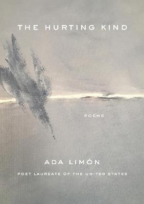 The Hurting Kind: Poems - Ada Limn - cover