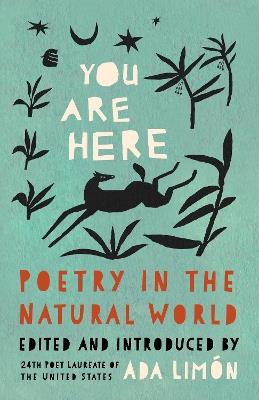 You Are Here: Poetry in the Natural World - Ada Limn - cover