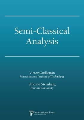 Semi-Classical Analysis - Victor Guillemin,Shlomo Sternberg - cover