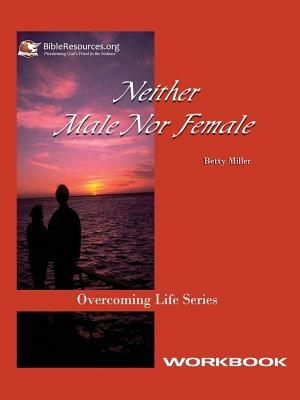 Neither Male Nor Female Workbook - Betty Miller - cover