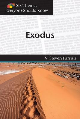 Six Themes in Exodus Everyone Should Know - V. Steven Parrish - cover