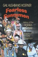 Fearless Funnymen: The History of the Rodeo Clown