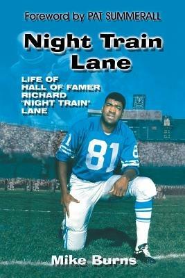 Night Train Lane: Life of Hall of Famer Richard Night Train Lane - Mike Burns - cover