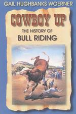 Cowboy Up: The History of Bull Riding