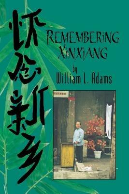 Remembering Xinxiang - William a Adams - cover