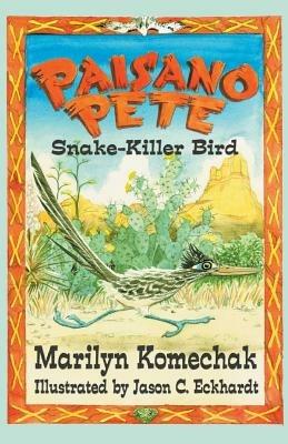 Paisano Pete: Snake-Killer Bird - Marilyn Gilbert Komechak - cover