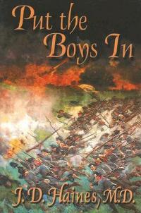 Put the Boys In: The Story of the Virginia Military Institute Cadets at the Battle of New Market - J D Haines - cover