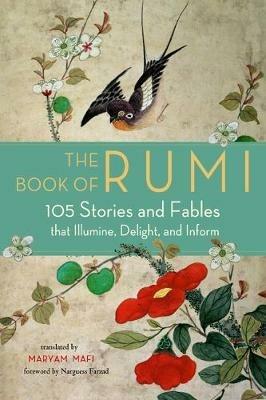 The Book of Rumi: 105 Stories and Fables that Illumine, Delight, and Inform - Rumi - cover