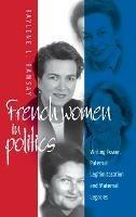 French Women in Politics: Writing Power: Paternal Legitimization and Maternal Legacies - Raylene L. Ramsay - cover