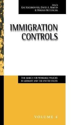 Immigration Controls: The Search for Workable Policies in Germany and the United States - cover