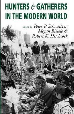 Hunters and Gatherers in the Modern World: Conflict, Resistance, and Self-Determination - cover