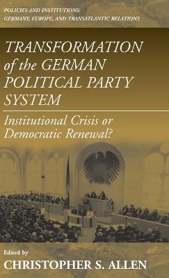 Transformation of the German Political Party System: Institutional Crisis or Democratic Renewal - cover