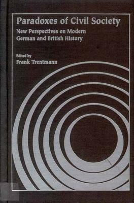 Paradoxes of Civil Society: New Perspectives on Modern German and British History - cover