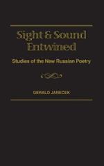 Sight and Sound Entwined: Studies of the New Russian Poetry