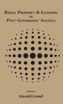 Rural Property and Economy in Post-communist Albania - cover