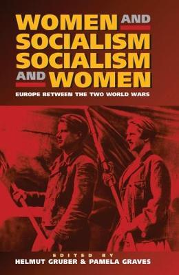 Women and Socialism -  Socialism and Women: Europe Between the World Wars - cover