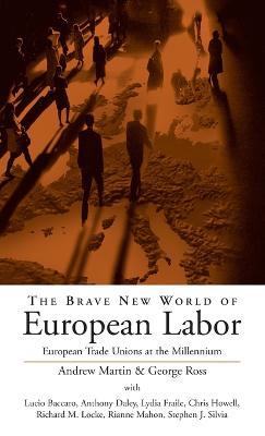 The Brave New World of European Labor: European Trade Unions at the Millennium - cover