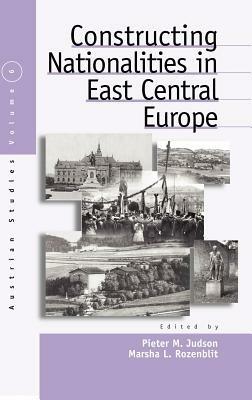 Constructing Nationalities in East Central Europe - cover