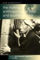 The Making of Anthropology in East and Southeast Asia - cover