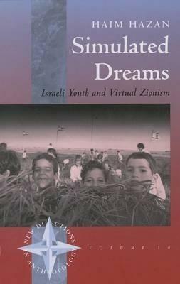 Simulated Dreams: Zionist Dreams for Israeli Youth - Haim Hazan - cover