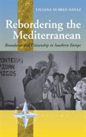 Rebordering the Mediterranean: Boundaries and Citizenship in Southern Europe - Liliana Suárez-Navaz - cover