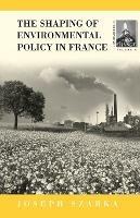 The Shaping of Environmental Policy in France