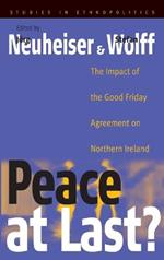 Peace At Last?: The Impact of the Good Friday Agreement on Northern Ireland