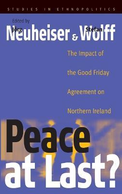 Peace At Last?: The Impact of the Good Friday Agreement on Northern Ireland - cover