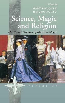 Science, Magic and Religion: The Ritual Processes of Museum Magic - cover