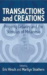 Transactions and Creations: Property Debates and The Stimulus of Melanesia